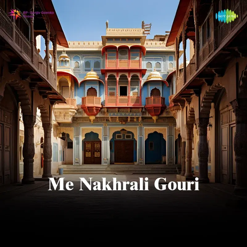 Me Nakhrali Gouri