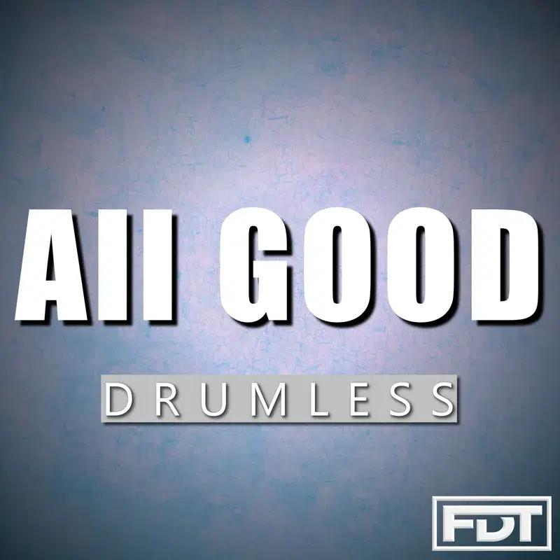 All Good Drumless