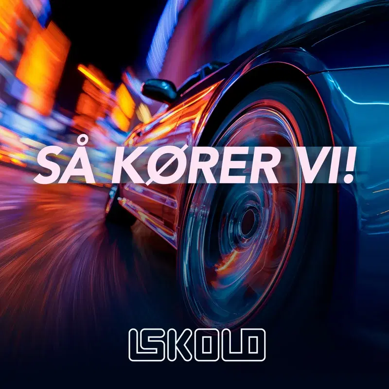SÅ KØRER VI