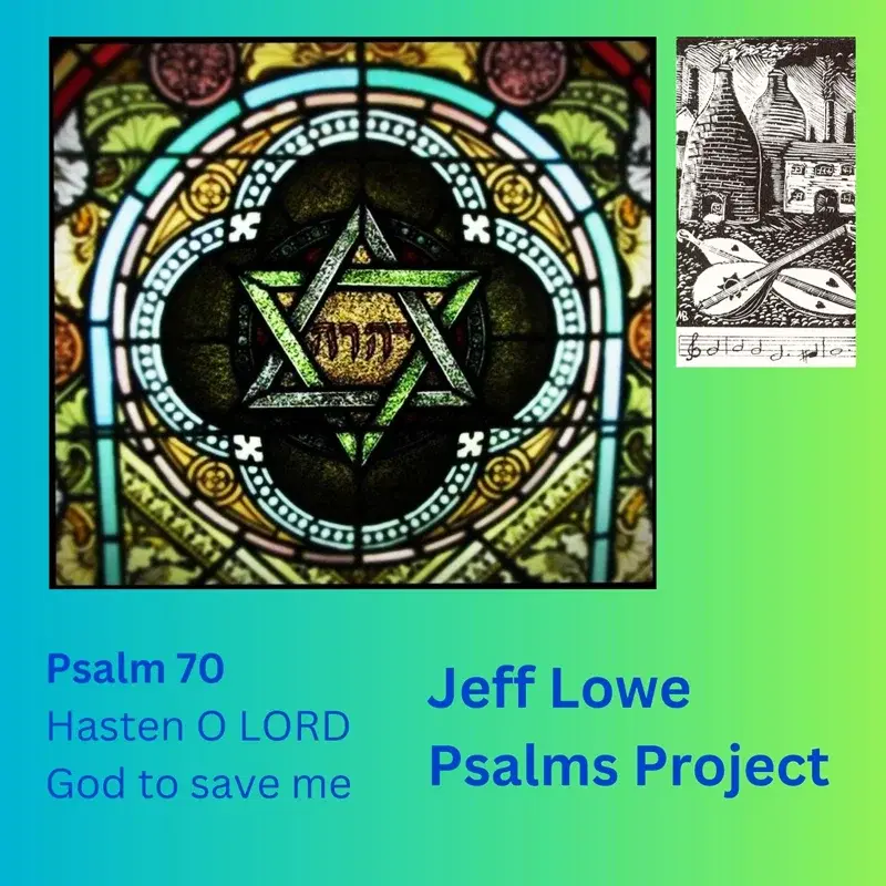 Psalm 70 (Hasten O Lord God to Save Me)