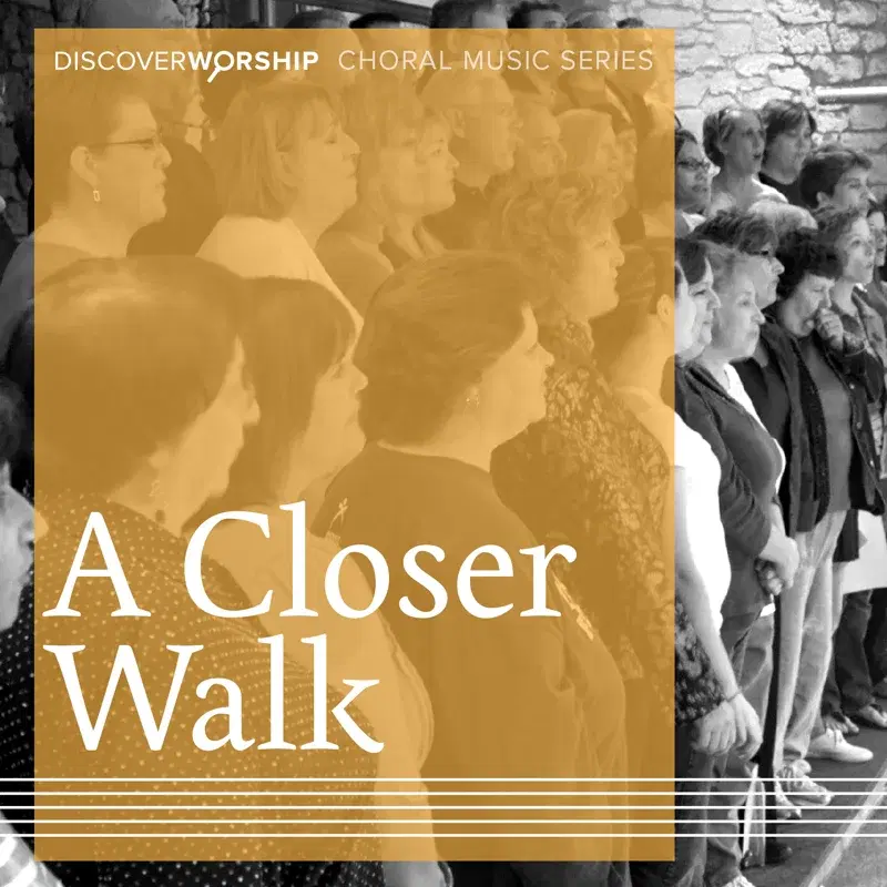 Choral Music Series: A Closer Walk