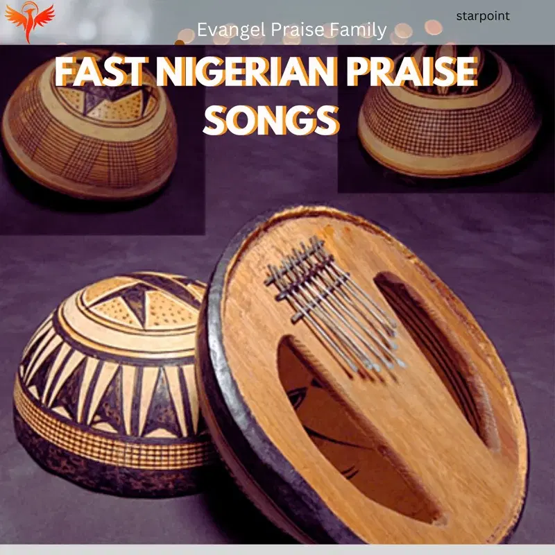 Fast Nigerian Praise Songs