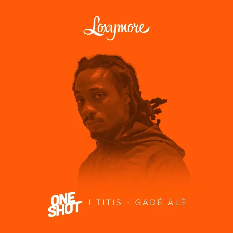 Gadé alè (Loxymore One Shot)