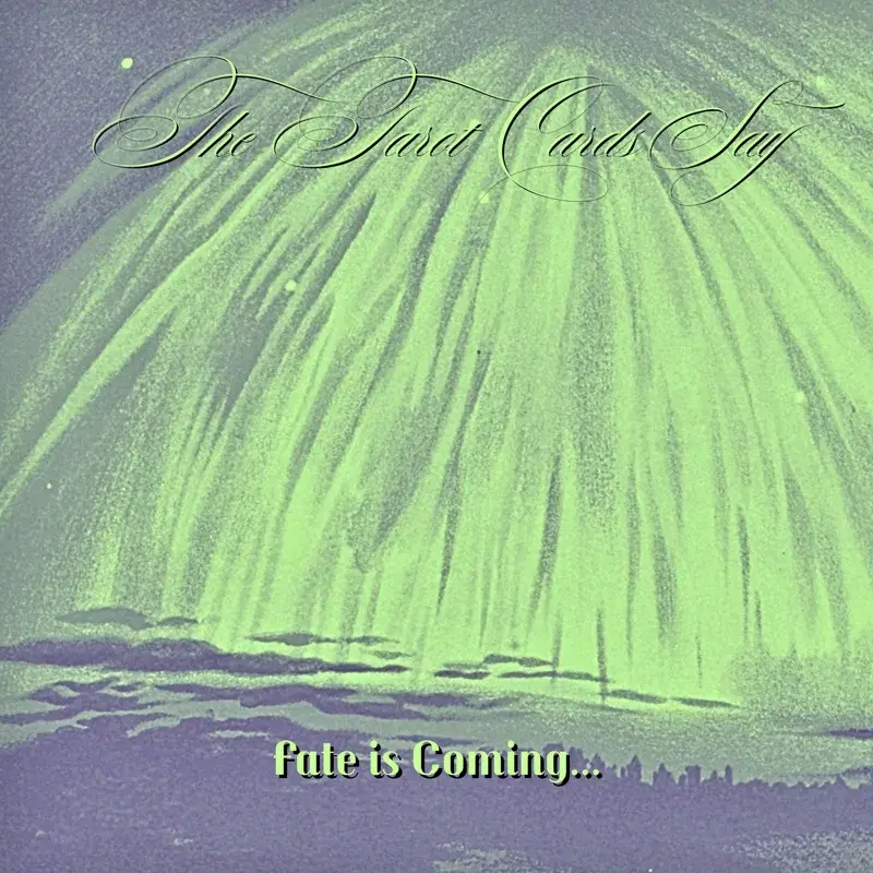 The Tarot Cards Say Fate is Coming...