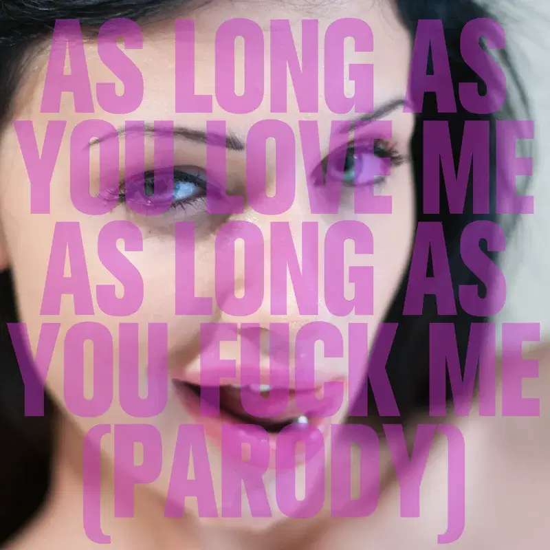 As Long as You Fuck Me