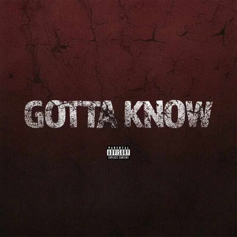 Gotta Know