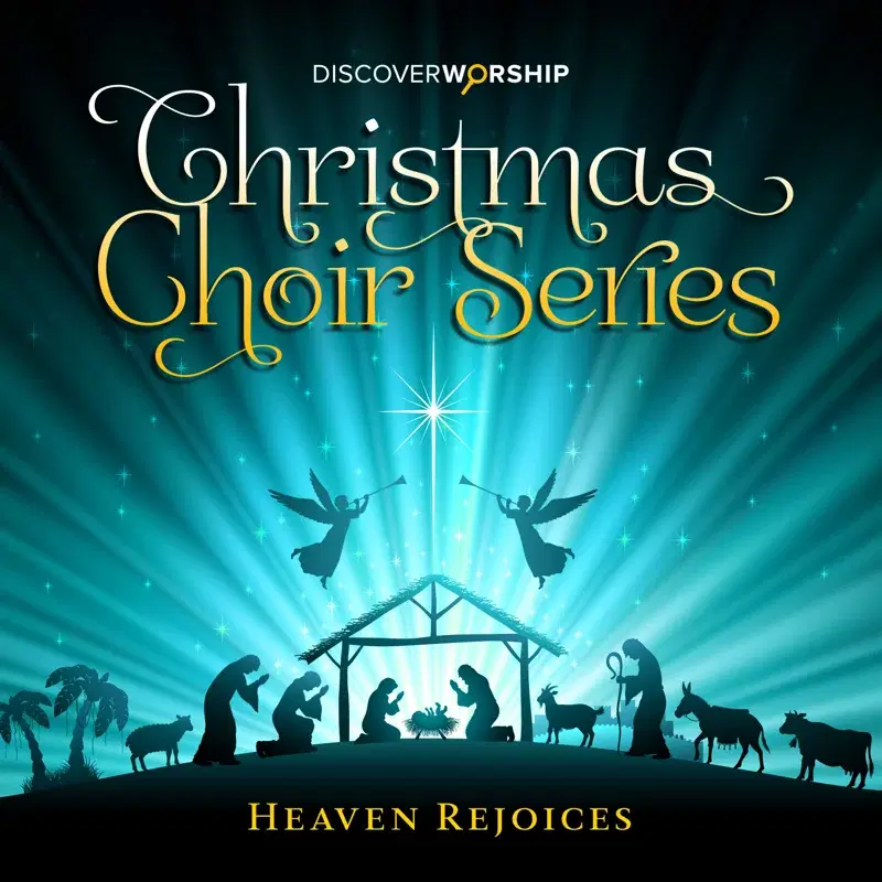Christmas Choir Series: Heaven Rejoices