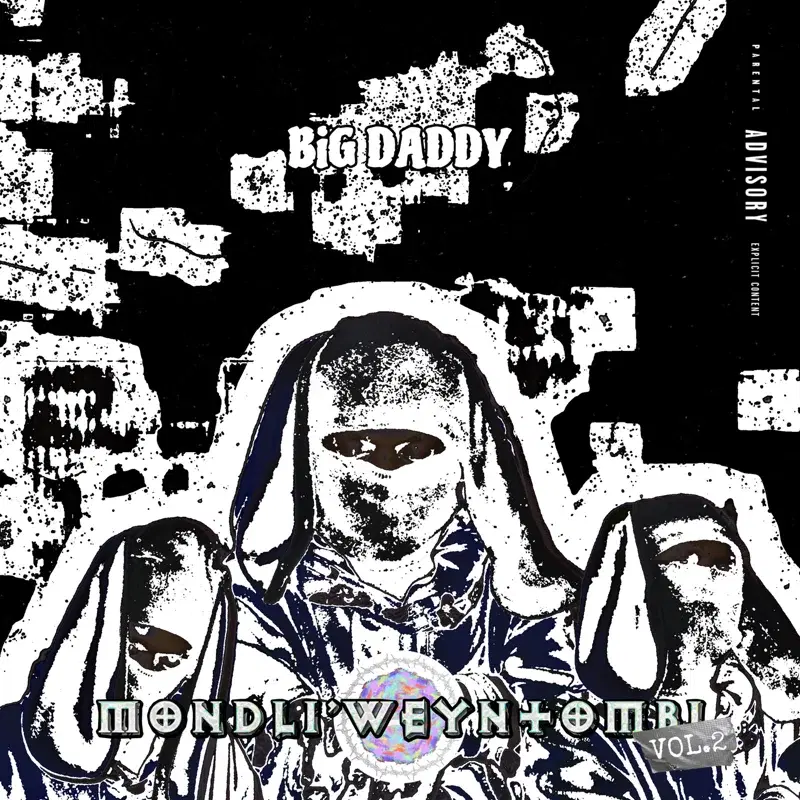 Mondli'weyntombi. VOL 2: BiG DADDY