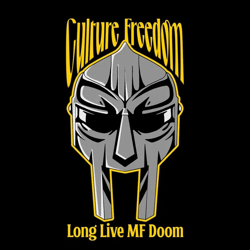 Culture Freedom; Long Live MF Doom