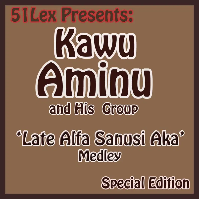 51 Lex Presents Late Alfa Sanusi Aka Medley