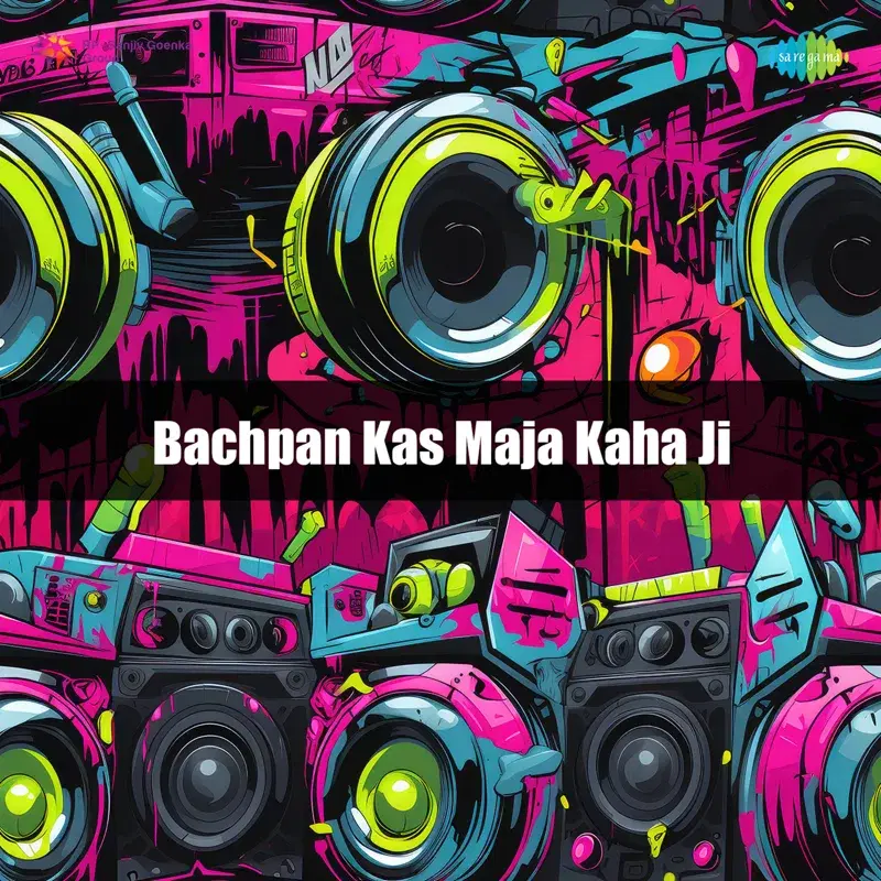 Bachpan Kas Maja Kaha Ji