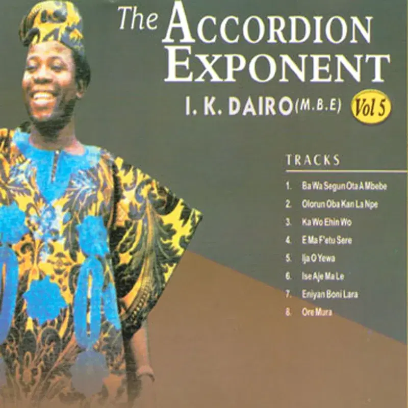 The Accordion Exponent I.K.Dairo (M.B.E) Vol.5