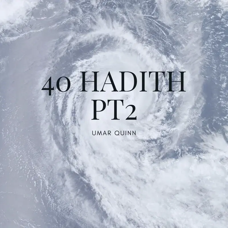 Forty Hadith, Pt. 2