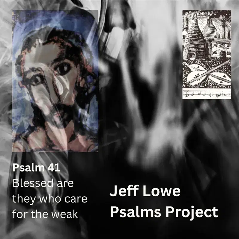 Psalm 41 (Blessed Are They That Care For The Weak)