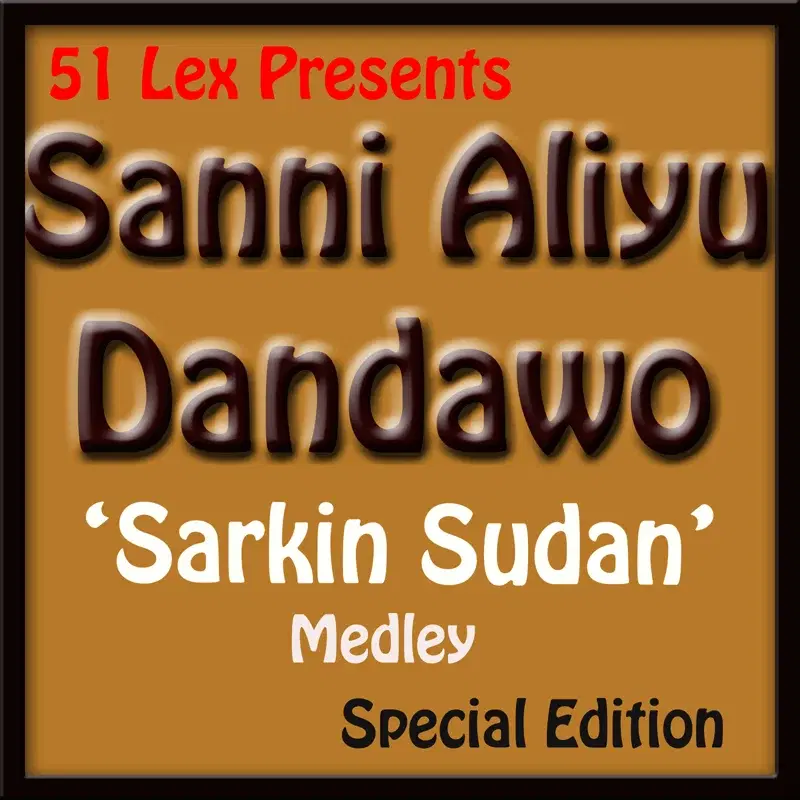 51 Lex Presents Sarkin Sudan Medley