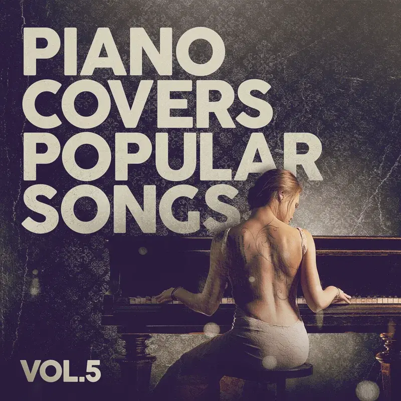 Piano Covers Popular Songs Vol. 5