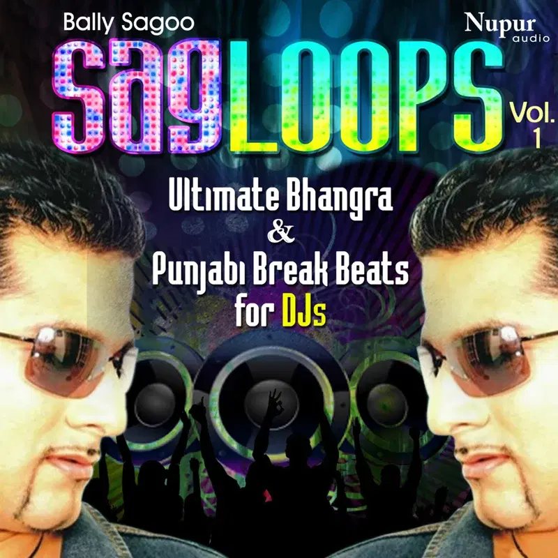 Bally Sagoo Sagloops Ultimate Bhangra & Punjabi Break Beats for Djs, Vol. 1