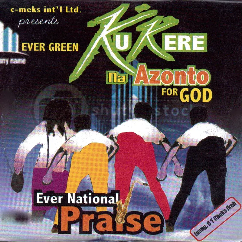 Ever Green Kukere Na Azonto for God (Ever National Praise)