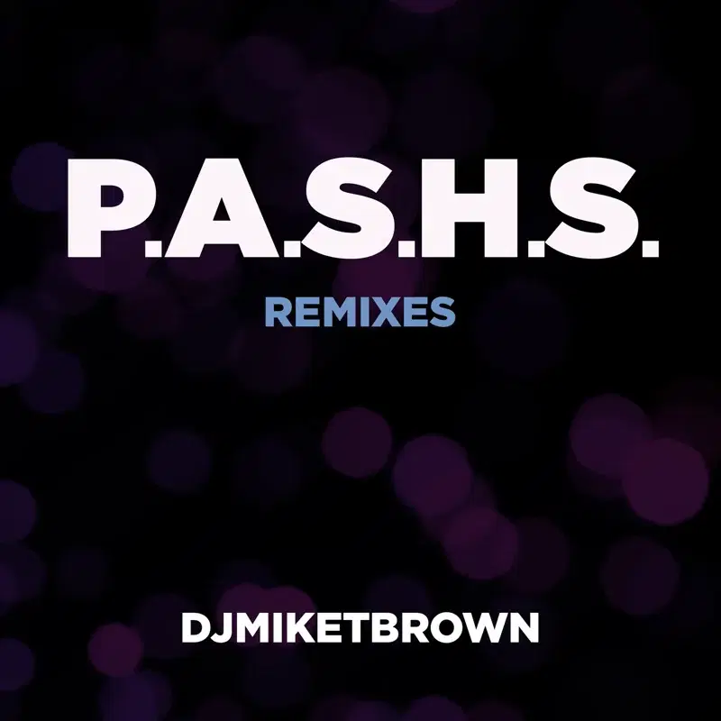 P.A.S.H.S. Remixes