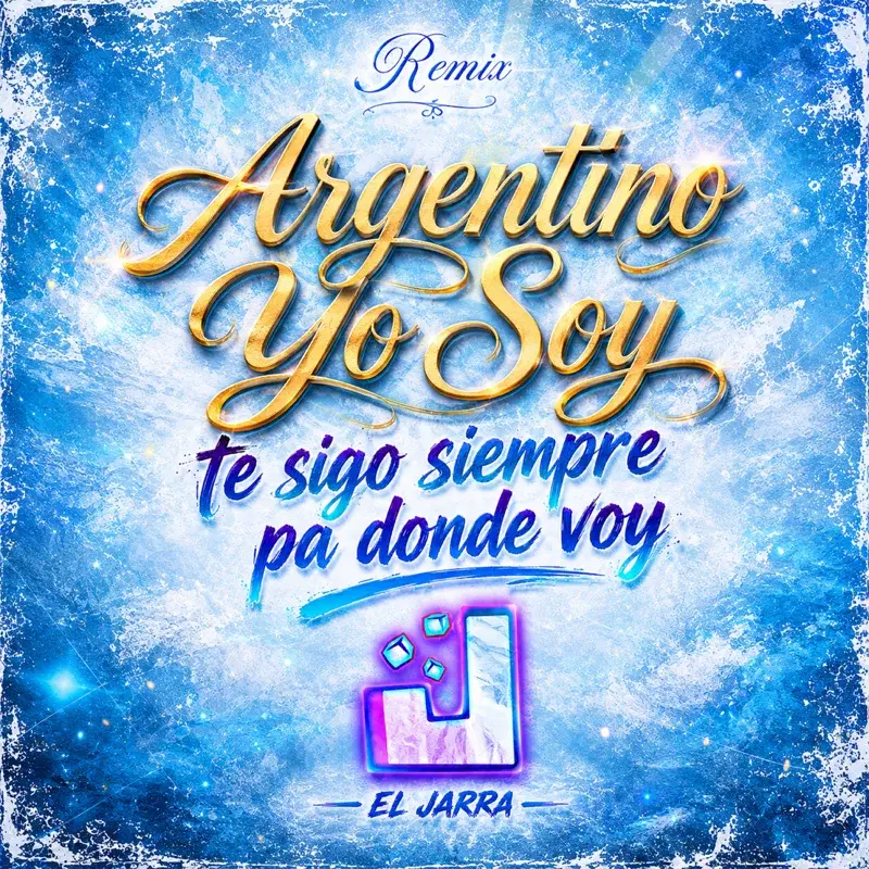 Argentino Yo Soy Te Sigo Siempre Pa Donde Voy