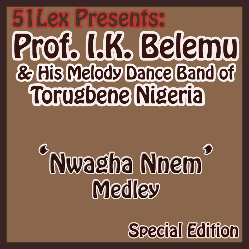 51 Lex Presents Nwagha Nnem Medley