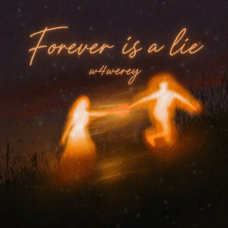 Forever is a Lie