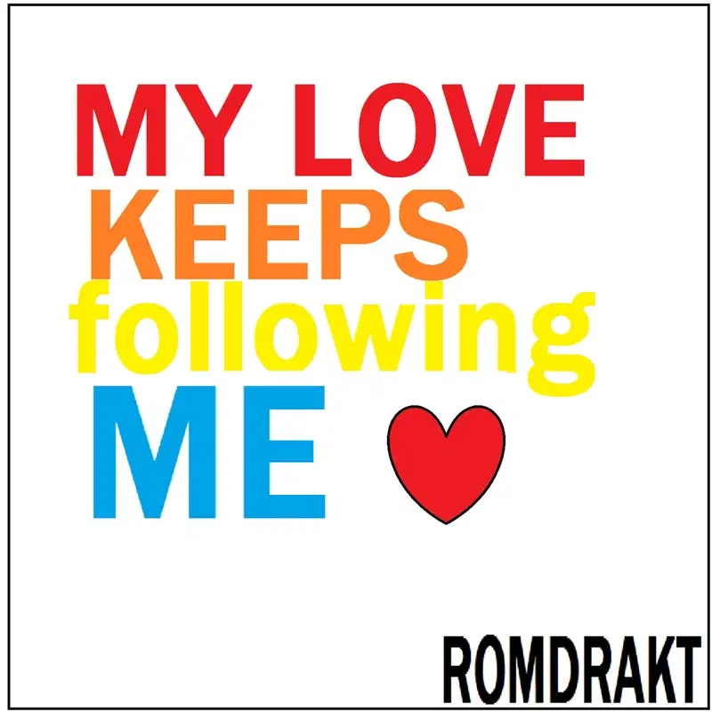My Love Keeps Following Me