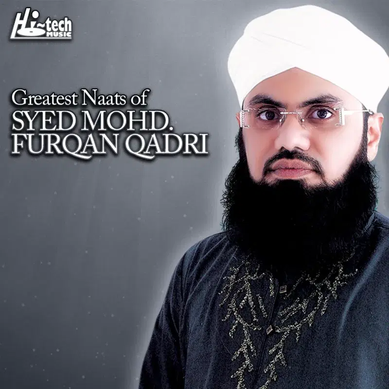 Greatest Naats of Syed Muhammad Furqan Qadri