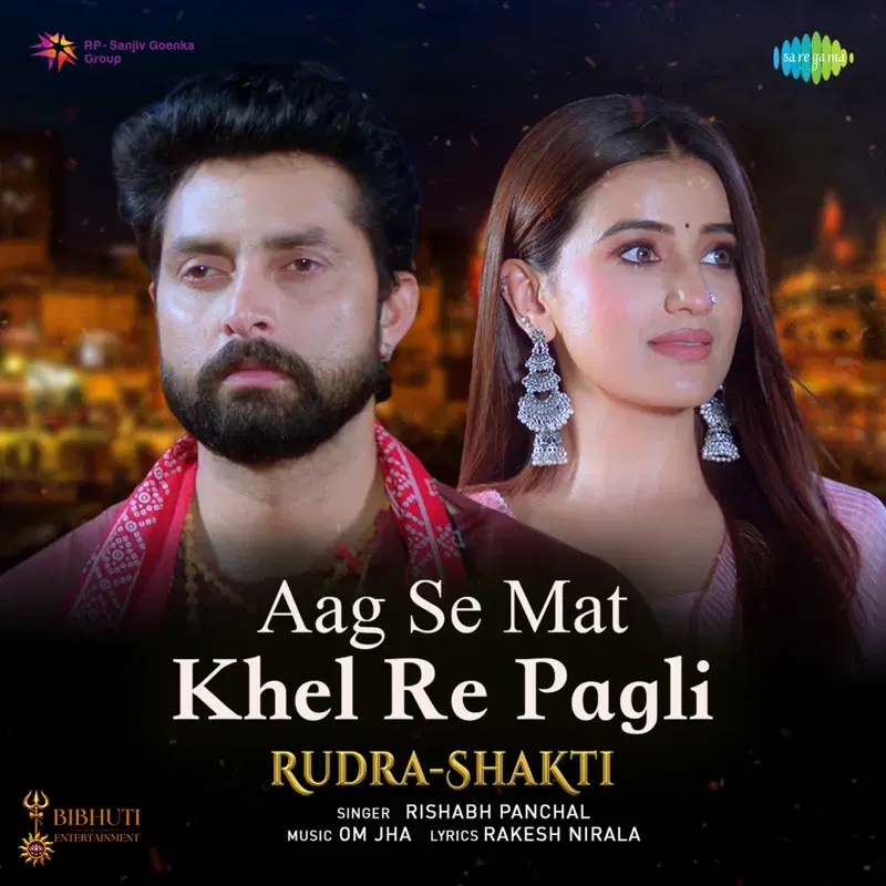Aag Se Mat Khel Re Pagli (From "Rudra-Shakti")