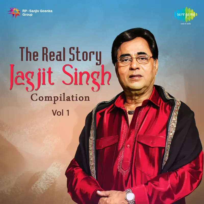 The Real Story Jagjit Singh Compilation, Vol. 1