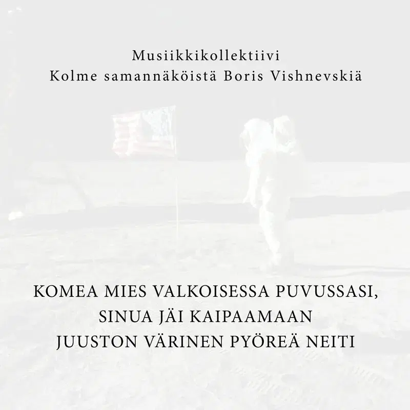 Komea mies valkoisessa puvussasi, sinua jäi kaipaamaan juuston värinen pyöreä neiti