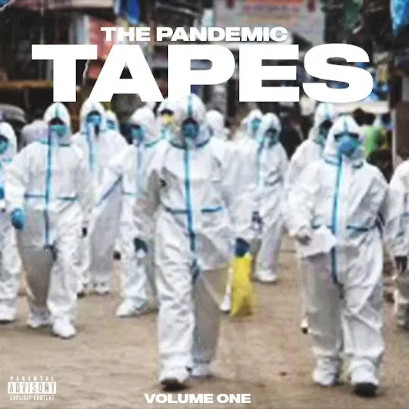 The Pandemic Tapes, Vol. 1
