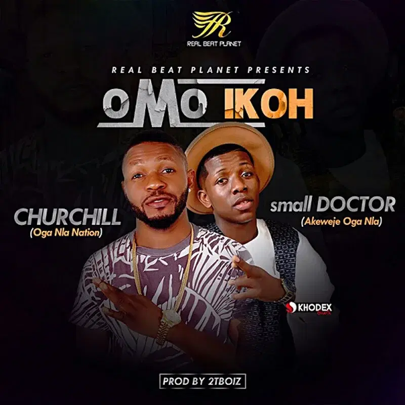 Omo Ikoh (feat. Small Doctor)