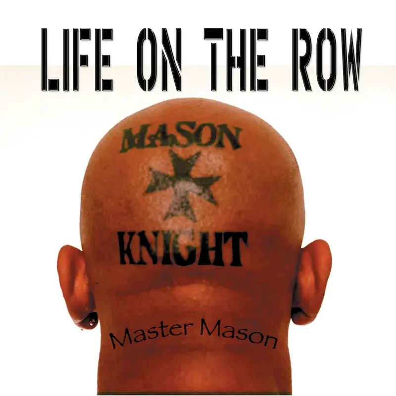 Life On The Row- Master Mason