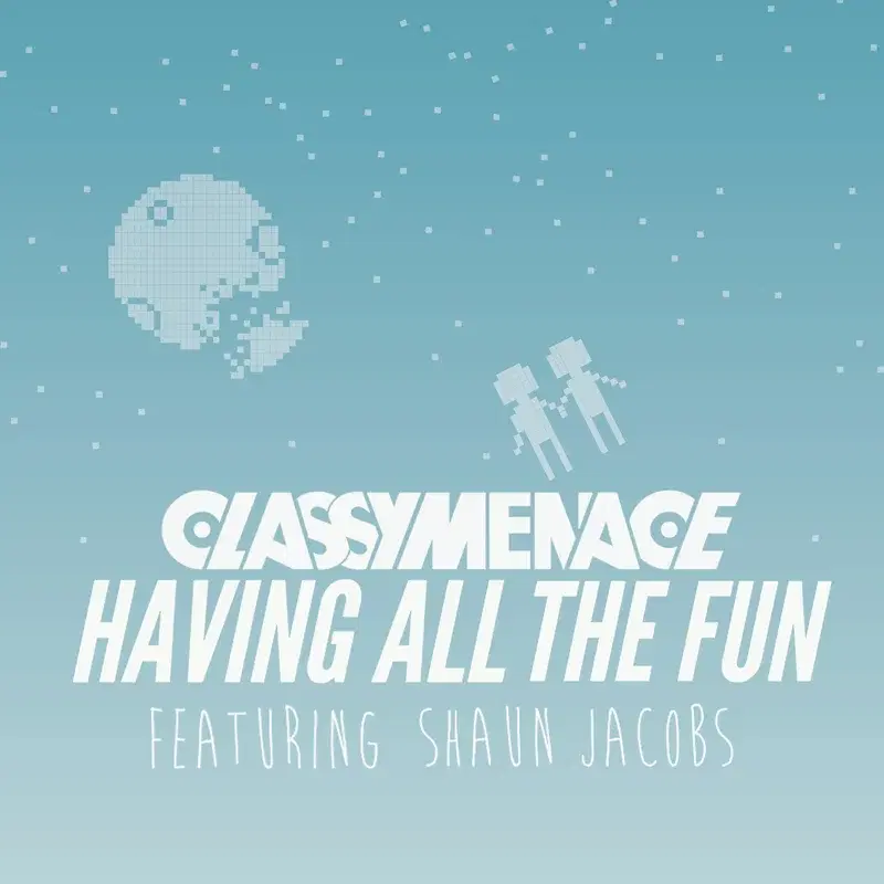 Having All The Fun (C.L.A.S.S.Y.F.I.E.D. Rework)