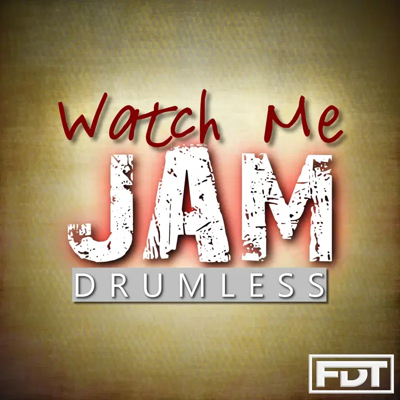 Watch Me Jam Drumless