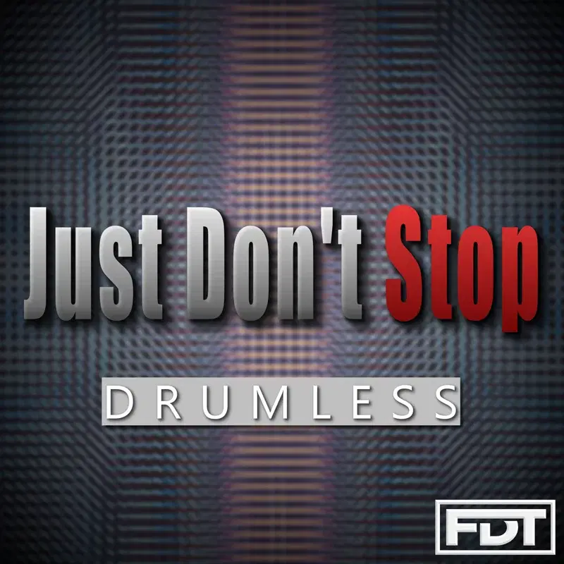 Just Don't Stop Drumless