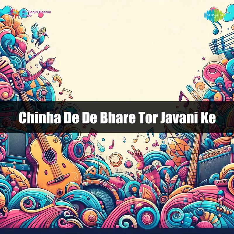Chinha De De Bhare Tor Javani Ke