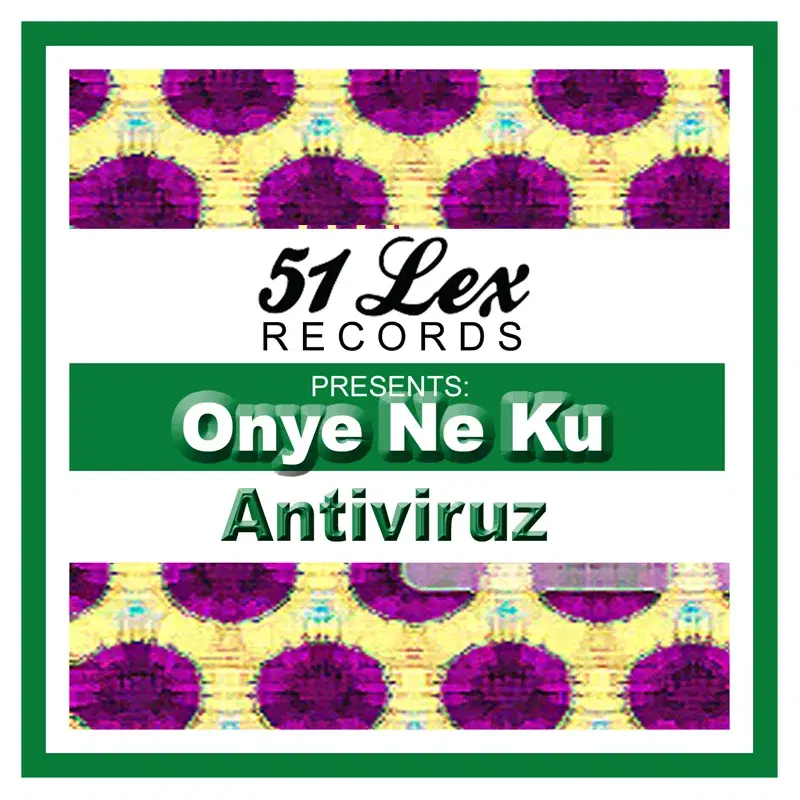 51 Lex Presents Onye Ne Ku