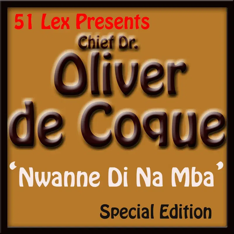 51 Lex Presents Nwanne Di Na Mba