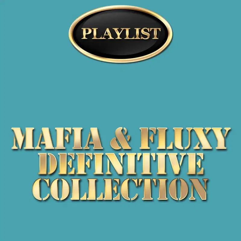 Mafia & Fluxy Definitive Collection
