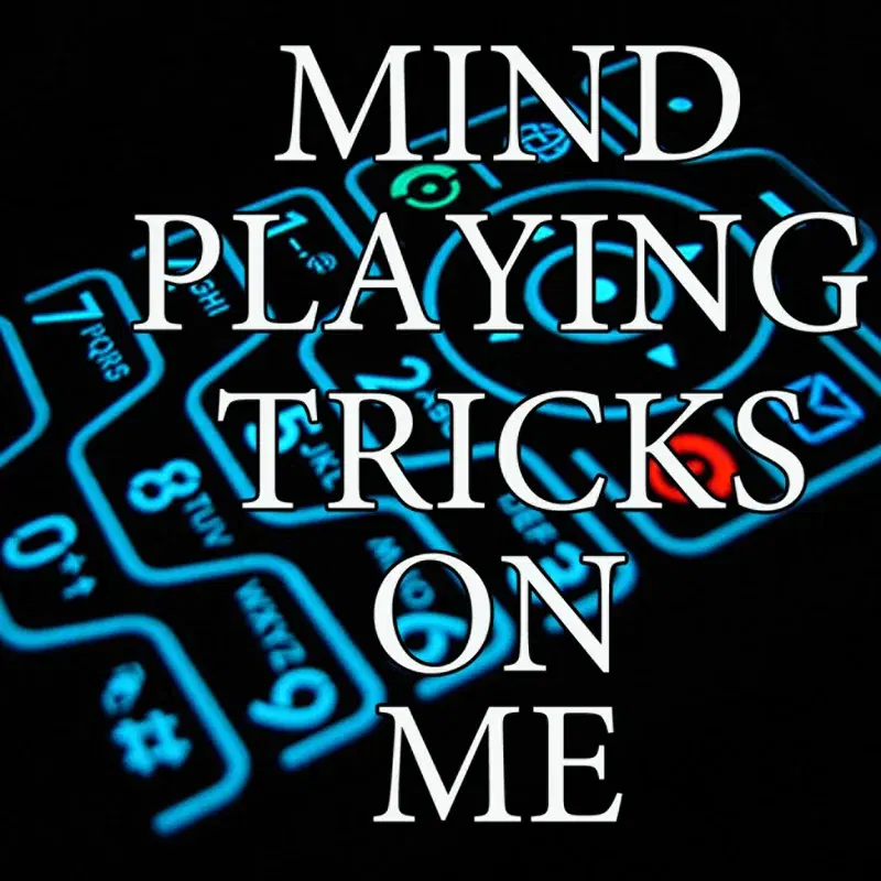 Minds Playing Tricks On Me (Chorus)