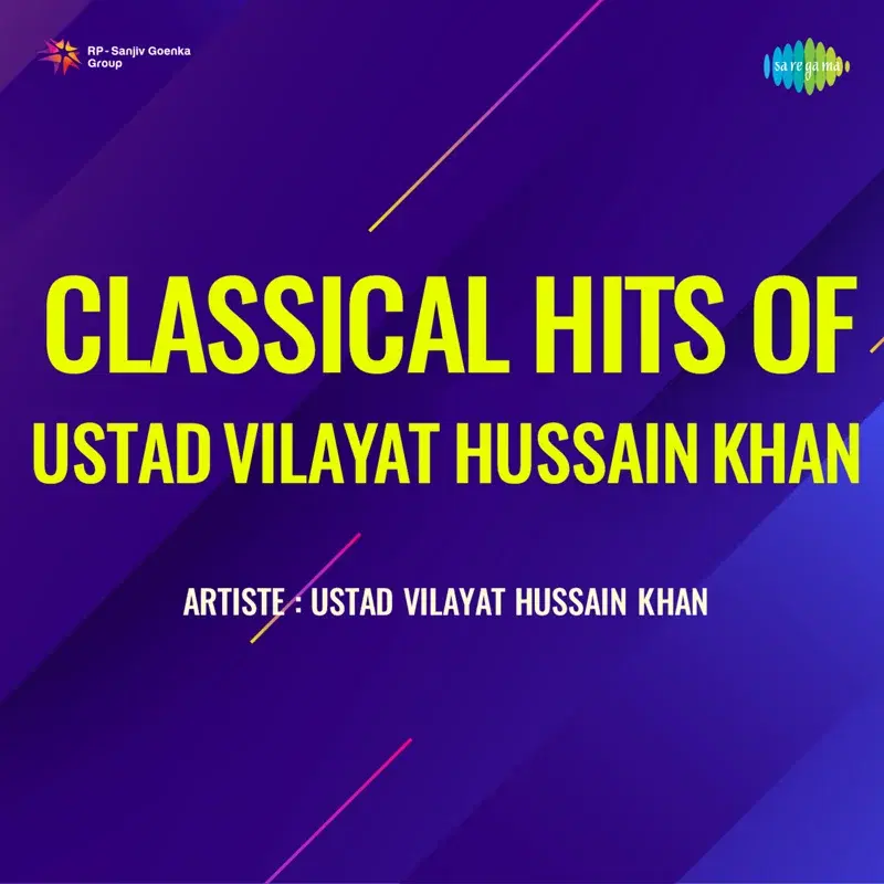 Classical Hits of Ustad Vilayat Hussain Khan