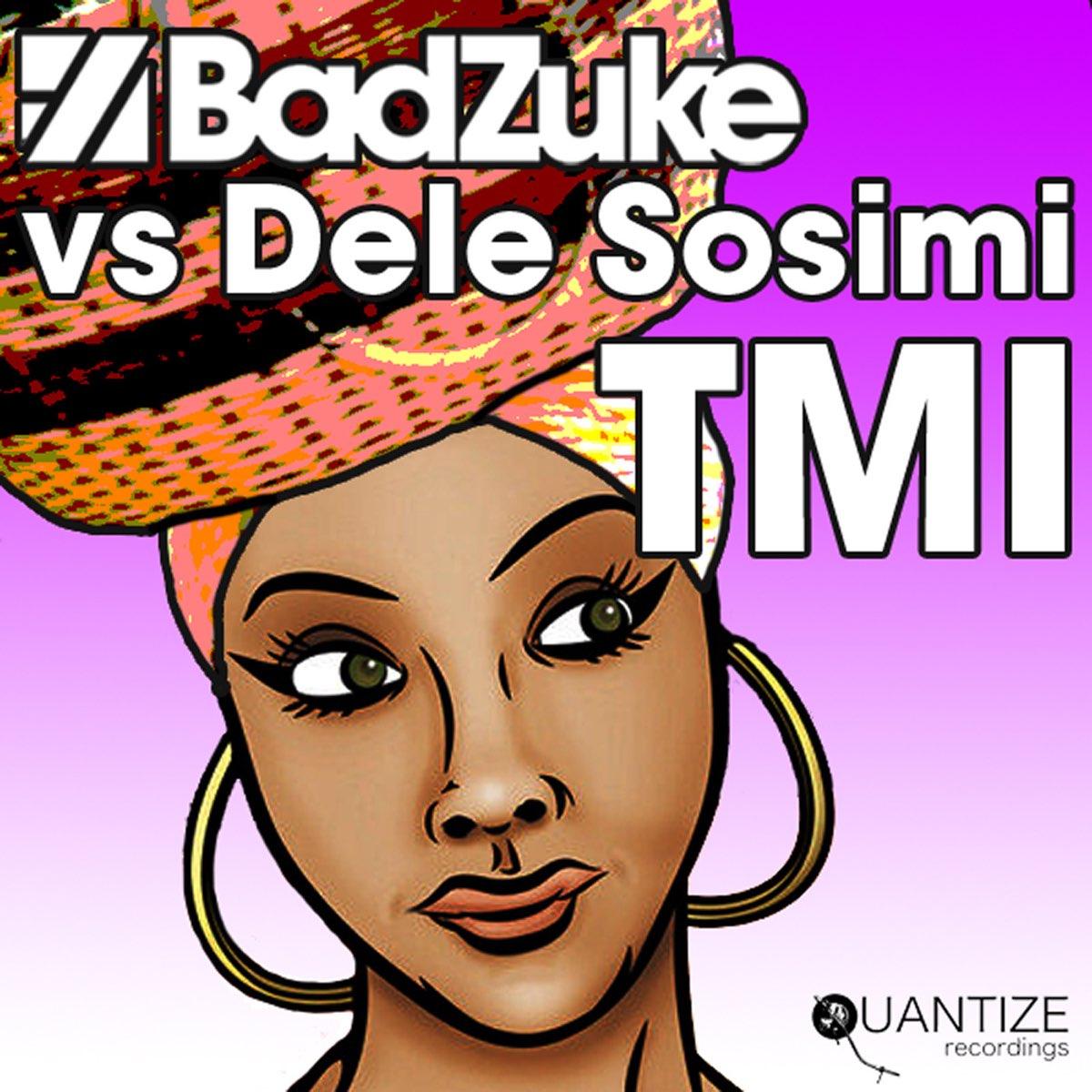 TMI - Too Much Information (Bad Zuke Vs Dele Sosimi)
