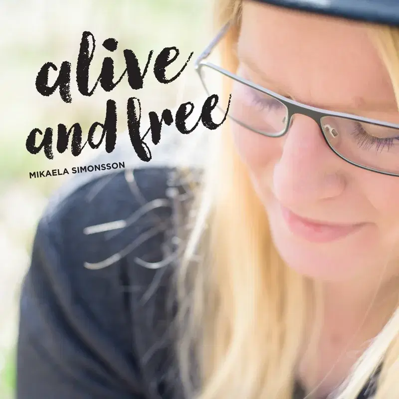 Alive & Free
