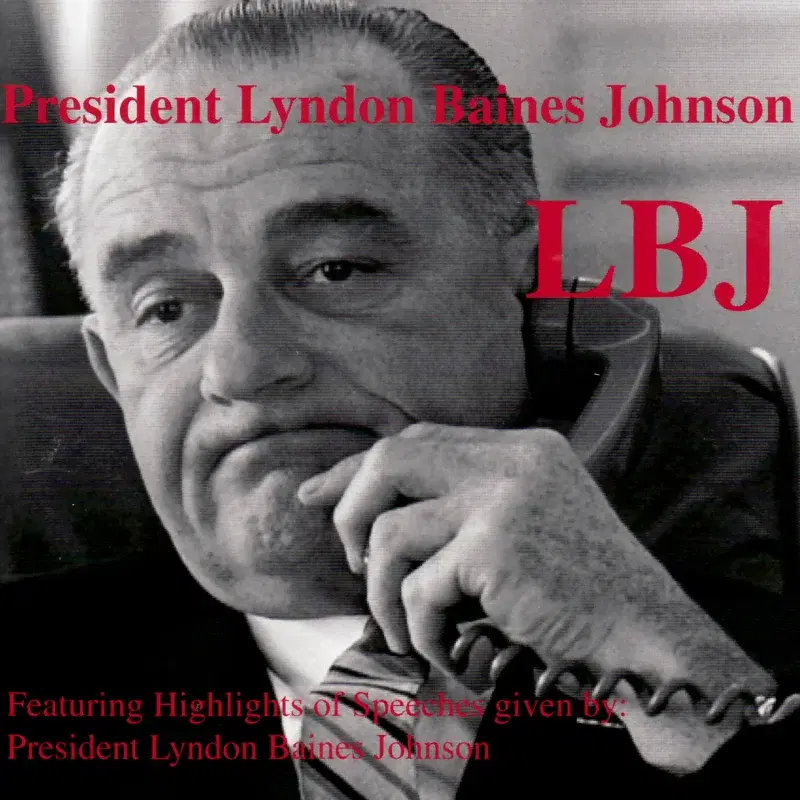 LBJ - Featuring Highlights of Speeches given by President Lyndon Baines Johnson