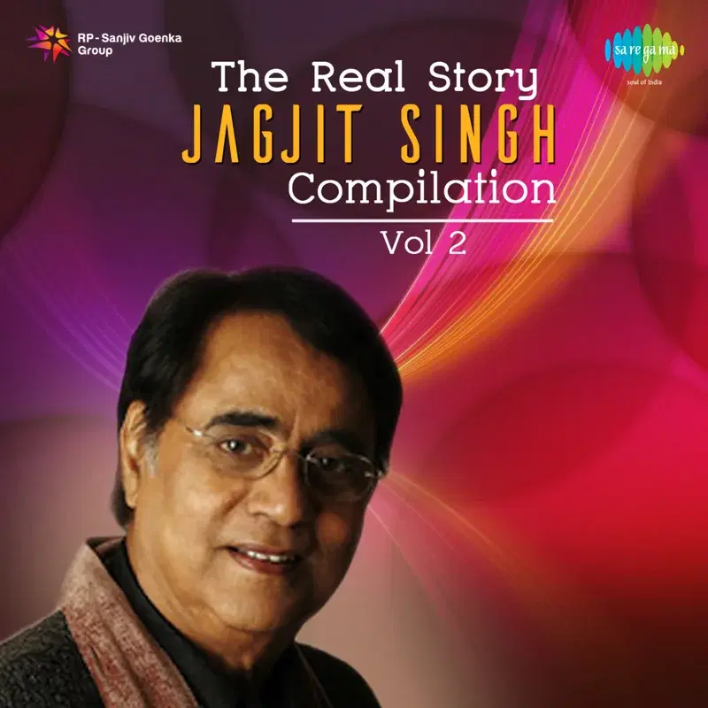 The Real Story Jagjit Singh Compilation, Vol. 2