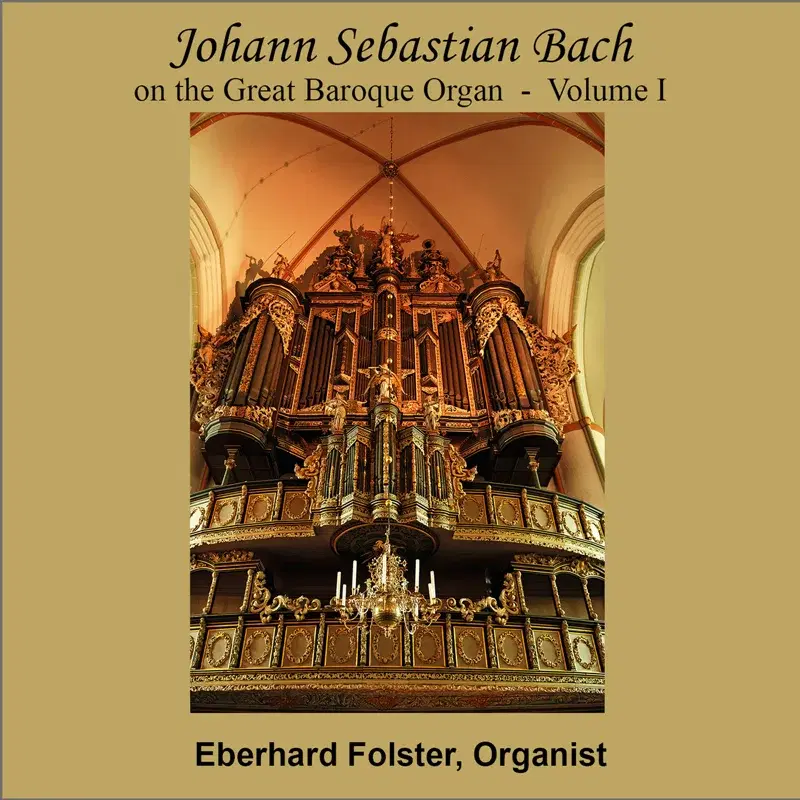 Johann Sebastian Bach On The Great Baroque Organ Vol. 1