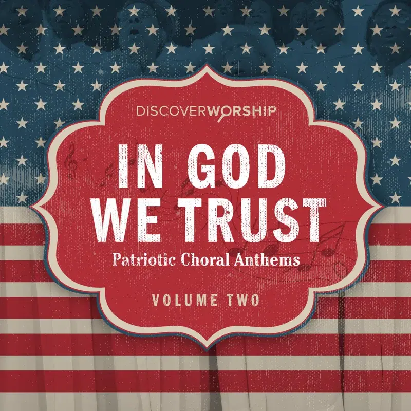 In God We Trust: Patriotic Favorites, Vol. 2