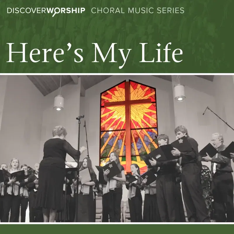 Choral Music Series: Here's My Life